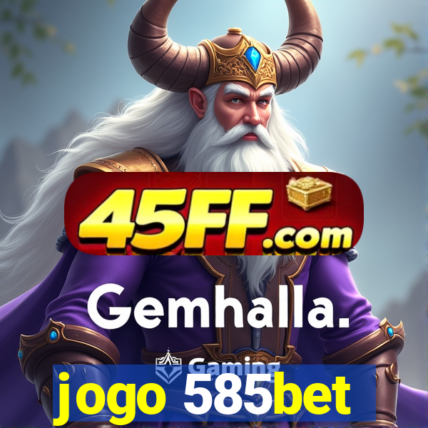 jogo 585bet